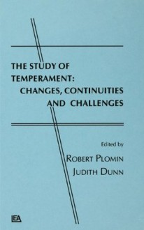 The Study of Temperament: Changes, Continuities, and Challenges - Robert Plomin, Judy Dunn