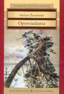 Opowiadania - Stefan Żeromski