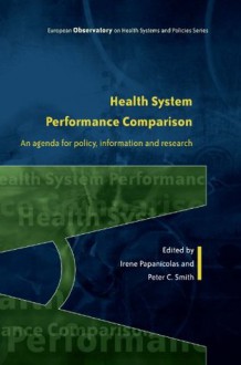 Health System Performance Comparison: An Agenda For Policy, Information And Research (European Observatory on Health Care Systems) - Irene Papanicolas