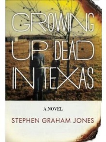 Growing Up Dead in Texas - Stephen Graham Jones