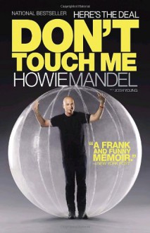 Here's the Deal: Don't Touch Me - Howie Mandel, Josh Young