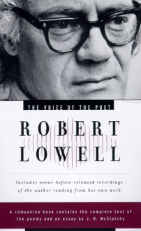 The Voice of the Poet : Robert Lowell - Robert Lowell, J.D. McClatchy