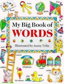 My Big Book of Words - Isabel Clark, Jenny Tulip