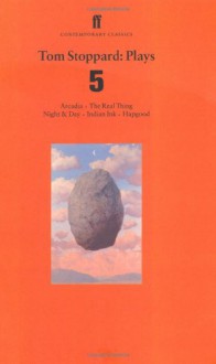 Plays 5: Arcadia / The Real Thing / Night and Day / Indian Ink / Hapgood - Tom Stoppard