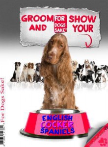 Groom & Show Your English Cocker Spaniel - David Wright