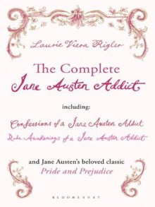 The Complete Jane Austen Addict - Laurie Viera Rigler