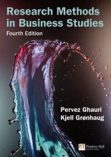 Research Methods in Business Studies (4th Edition) - Pervez Ghauri, Kjell Gronhaug