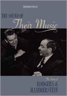 The Sound of Their Music: The Story of Rodgers and Hammerstein (Applause Books) - Frederick Nolan, Richard Rodgers, Oscar Hammerstein II