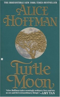 Turtle Moon - Alice Hoffman