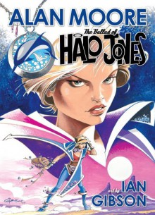 The Complete Ballad of Halo Jones - Alan Moore, Ian Gibson