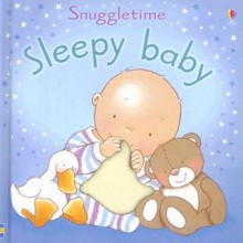 Sleepy Baby - Fiona Watt, Catherine-Anne MacKinnon