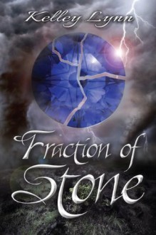 Fraction of Stone (The Fraction Series) - Kelley Lynn