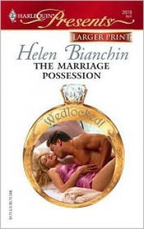 The Marriage Possession (Wedlocked!) (Harlequin Presents, #2619) - Helen Bianchin