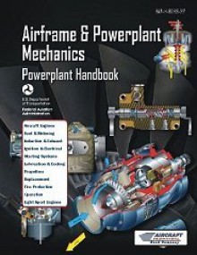 FAA-H-8083-32 Airframe and Powerplant Mechanics: Powerplant Handbook - Federal Aviation Administration, Federal Aviation Administration