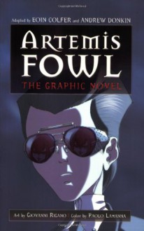 Artemis Fowl: The Graphic Novel - Eoin Colfer, Andrew Donkin, Paolo Lamanna, Giovanni Rigano