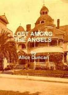 Lost Among the Angels - Alice Duncan