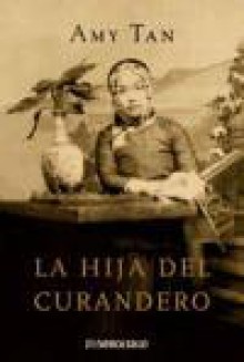 Hija Del Curandero/ The Bonesetter's Daughter - Amy Tan