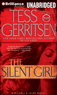 The Silent Girl: A Rizzoli & Isles Novel - Tanya Eby, Tess Gerritsen