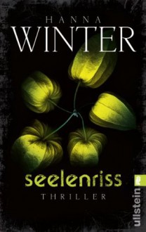 Seelenriss: Thriller (Ein Fall für Lena Peters) (German Edition) - Hanna Winter