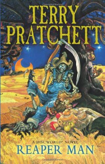 Reaper Man: (Discworld Novel 11) - Terry Pratchett