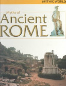 Myths of Ancient Rome - Brian Innes