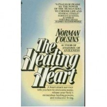 The Healing Heart: Antidotes to Panic and Helplessness - Norman Cousins