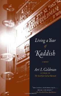 Living a Year of Kaddish: A Memoir - Ari Goldman