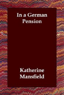 In a German Pension - Katherine Mansfield