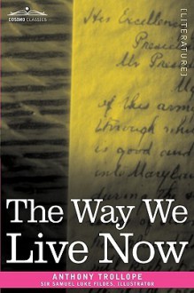 The Way We Live Now - Anthony Trollope, Sir Samuel Luke Fildes