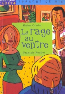 La rage au ventre - Shaïne Cassim