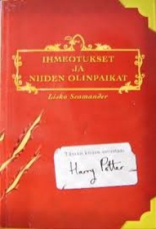 Ihmeotukset ja niiden olinpaikat - Jaana Kapari, J.K. Rowling