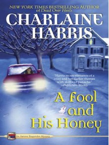 A Fool and His Honey - Charlaine Harris