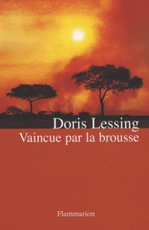 Vaincue par la brousse - Doris Lessing, Doussia Ergaz