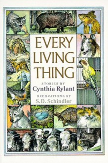 Every Living Thing - Cynthia Rylant, S.D. Schindler