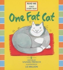 One Fat Cat (First Story Plays) - Vivian French, Liz Million