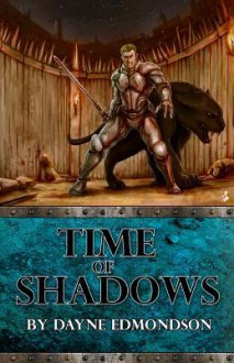 Time of Shadows - Dayne Edmondson, Athena Bedford, Jennifer Ingman