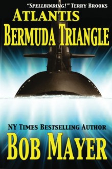 Atlantis: Bermuda Triangle - Bob Mayer, Greg Donegan, Robert Doherty