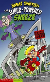 The Super-Powered Sneeze - Scott Nickel, Steve Harpster