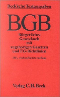 Bürgerliches Gesetzbuch ( BGB). Mit zugehörigen Gesetzen und EG-Richtlinien. - Deutscher Gesetzgeber, Heribert Hirte