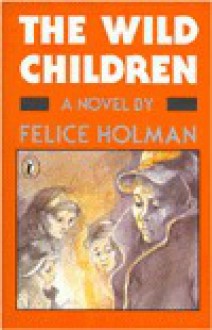 The Wild Children - Felice Holman