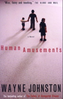 Human Amusements - Wayne Johnston