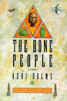 The Bone People - Keri Hulme