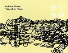 Matthew Ritchie: Proposition Player - Matthew Ritchie, Laura Steward Heon, Lynn M. Herbert