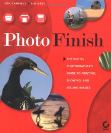 Photo Finish and Shooting Digital Set - Jon Canfield, Tim Grey, Mikkel Aaland