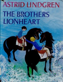 The Brothers Lionheart - Astrid Lindgren, J. Tate, Ilon Wikland