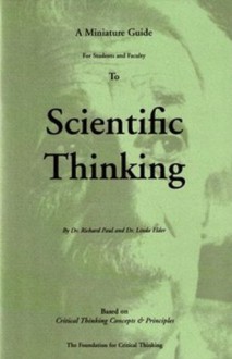 The Miniature Guide For Students and Faculty To Scientific Thinking - Linda Elder, Richard Paul