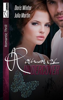 Romanze Undercover - Doris Winter,Julia Martin