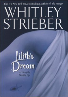 Lilith's Dream - Whitley Strieber