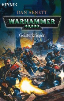 Warhammer 40 000. Geisterkrieger - Dan Abnett