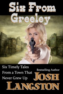 Six From Greeley - Josh Langston